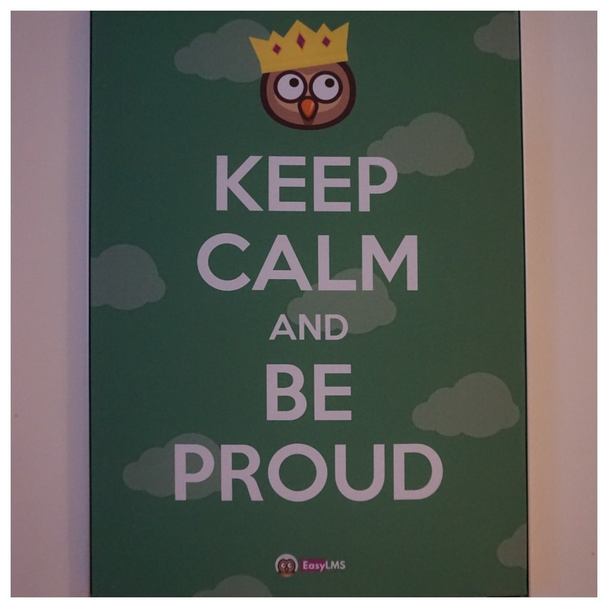 Keep calm and be proud